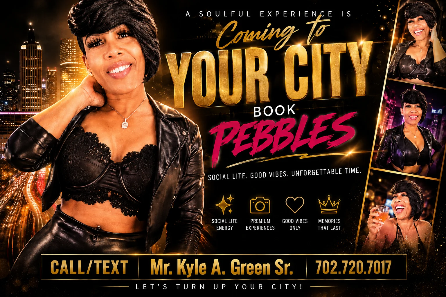 A soulful experience is coming to your city — book Pebbles. Social lite. Good vibes. Unforgettable time. Social lite energy, premium experiences, good vibes only, memories that last. Call or text Mr. Kyle A. Green Sr. on 702.720.7017. Let's turn up your city!